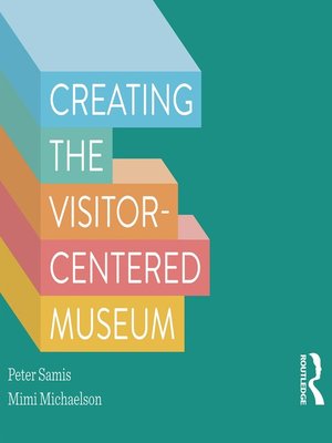 cover image of Creating the Visitor-centered Museum
